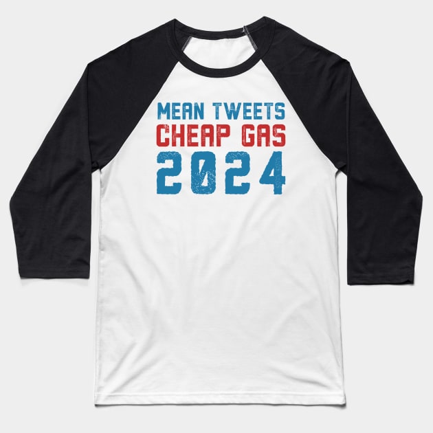 Mean tweets and cheap gas 2024 Baseball T-Shirt by Alennomacomicart